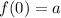 f(0)=a