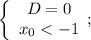 \left\{\begin{array}{c}D=0\\x_0