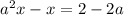 a^2x-x=2-2a