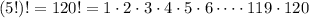 (5!)!=120!=1\cdot2\cdot3\cdot4\cdot5\cdot6\vfot\dots\cdot119\cdot120\\