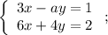 \left\{\begin{array}{c}3x-ay=1\\6x+4y=2\end{array}\right;