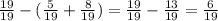 \frac{19}{19}-(\frac{5}{19}+\frac{8}{19})= \frac{19}{19}-\frac{13}{19}=\frac{6}{19}