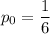 p_0=\dfrac{1}{6}