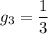 g_3=\dfrac{1}{3}