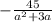 -\frac{45}{a^{2}+3a }