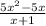 \frac{5x^{2} -5x}{x+1}