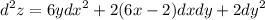 \displaystyle d^2z=6ydx^2+2(6x-2)dxdy+2dy^2