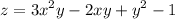 \displaystyle z=3x^2y-2xy+y^2-1
