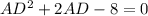 AD^2+2AD-8=0