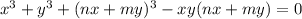 x^3 + y^3 + (nx+my)^3 -xy(nx + my) = 0