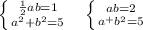 \left \{ {{\frac{1}{2}ab =1} \atop {a^2+b^2=5}} \right. \;\;\;\left \{ {{ab=2} \atop {a^+b^2=5}} \right.