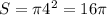 S=\pi 4^{2}=16\pi