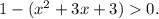 1 - (x^{2} + 3x + 3) 0.