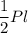 \dfrac{1}{2} Pl