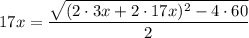 17x=\dfrac{\sqrt{(2\cdot3x+2\cdot17x)^2-4\cdot60}}{2}