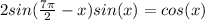 2sin(\frac{7\pi}{2}-x)sin(x)=cos(x)