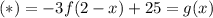 (*)=-3f(2-x)+25=g(x)