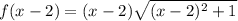 f(x-2)=(x-2)\sqrt{(x-2)^2+1}