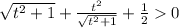 \sqrt{t^2+1}+\frac{t^2}{\sqrt{t^2+1}} +\frac{1}{2}0