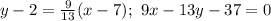 y-2=\frac{9}{13}(x-7);\ 9x-13y-37=0