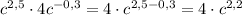 c^{2,5}\cdot 4c^{-0,3}=4\cdot c^{2,5-0,3}=4\cdot c^{2,2}