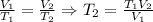 \frac{V_{1}}{T_{1}}=\frac{V_{2}}{T_{2}} \Rightarrow T_{2}=\frac{T_{1}V_{2}}{V_{1}}