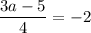 \dfrac{3a-5}{4}=-2