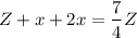 $Z+x+2x=\frac{7}{4}Z