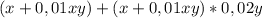 (x+0,01xy)+(x+0,01xy)*0,02y