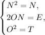 \begin{equation*} \begin{cases} N^2=N, \\ 2ON=E, \\ O^2=T \end{cases}\end{equation*}