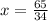 x = \frac{65}{34}