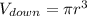 V_{down} =\pi r^{3}