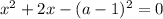 x^2+2x -(a-1)^2=0