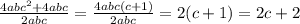 \frac{4abc^2+4abc}{2abc}= \frac{4abc(c+1)}{2abc}=2(c+1)=2c+2