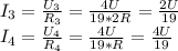 I_3=\frac{U_3}{R_3} =\frac{4U}{19*2R}=\frac{2U}{19}\\I_4=\frac{U_4}{R_4} =\frac{4U}{19*R}=\frac{4U}{19}\\