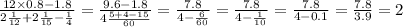 \\ \frac{12 \times 0.8 - 1.8}{2 \frac{1}{12} + 2 \frac{1}{15} - \frac{1}{4} } = \frac{9.6 - 1.8}{4 \frac{5 + 4 - 15}{60} } = \frac{7.8}{4 - \frac{6}{60} } = \frac{7.8}{4 - \frac{1}{10} } = \frac{7.8}{4 - 0.1} = \frac{7.8}{3.9} = 2