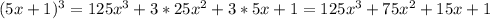 (5x+1)^3=125x^3+3*25x^2+3*5x+1=125x^3+75x^2+15x+1