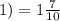 1) = 1 \frac{7}{10}