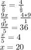 \frac{x}{\frac{5}{9}} =\frac{4}{\frac{1}{9} } \\\frac{9x}{5} =\frac{4*9}{1} \\\frac{9x}{5} =36\\\frac{x}{5} =4\\x =20