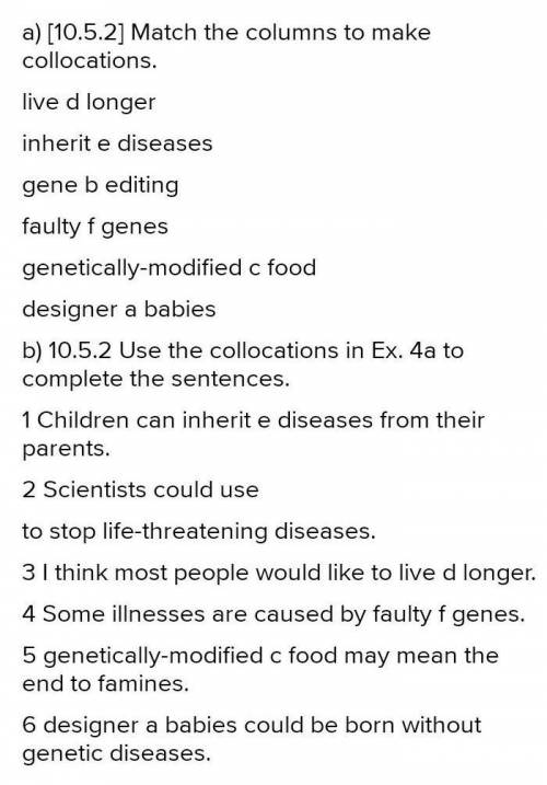 Match the columns to make collocations. 1) live a. babies2) inherit b. editing3) gene c. food4) faul