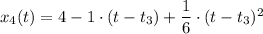 x_4(t) = 4 -1\cdot (t - t_3)+ \dfrac{1}{6} \cdot (t - t_3)^2