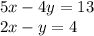 5x - 4y = 13 \\ 2x - y = 4