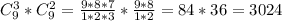 C_9^3*C_9^2=\frac{9*8*7}{1*2*3} *\frac{9*8}{1*2} =84 *36=3024