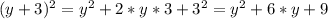 (y+3)^2=y^2+2*y*3+3^2=y^2+6*y+9