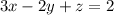 3x - 2y + z = 2