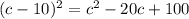 (c-10)^2=c^2-20c+100