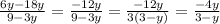 \frac{6y-18y}{9-3y} =\frac{-12y}{9-3y} =\frac{-12y}{3(3-y)} =\frac{-4y}{3-y}