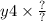 y4 \times \frac{?}{?}