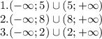 1.(-\infty;5)\cup(5;+\infty)\\2.(-\infty;8)\cup(8;+\infty)\\3.(-\infty;2)\cup(2;+\infty)