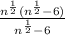 \frac{n {}^{ \frac{1}{2} } (n {}^{ \frac{1}{2} } - 6)}{n {}^{ \frac{1}{2} } - 6 }